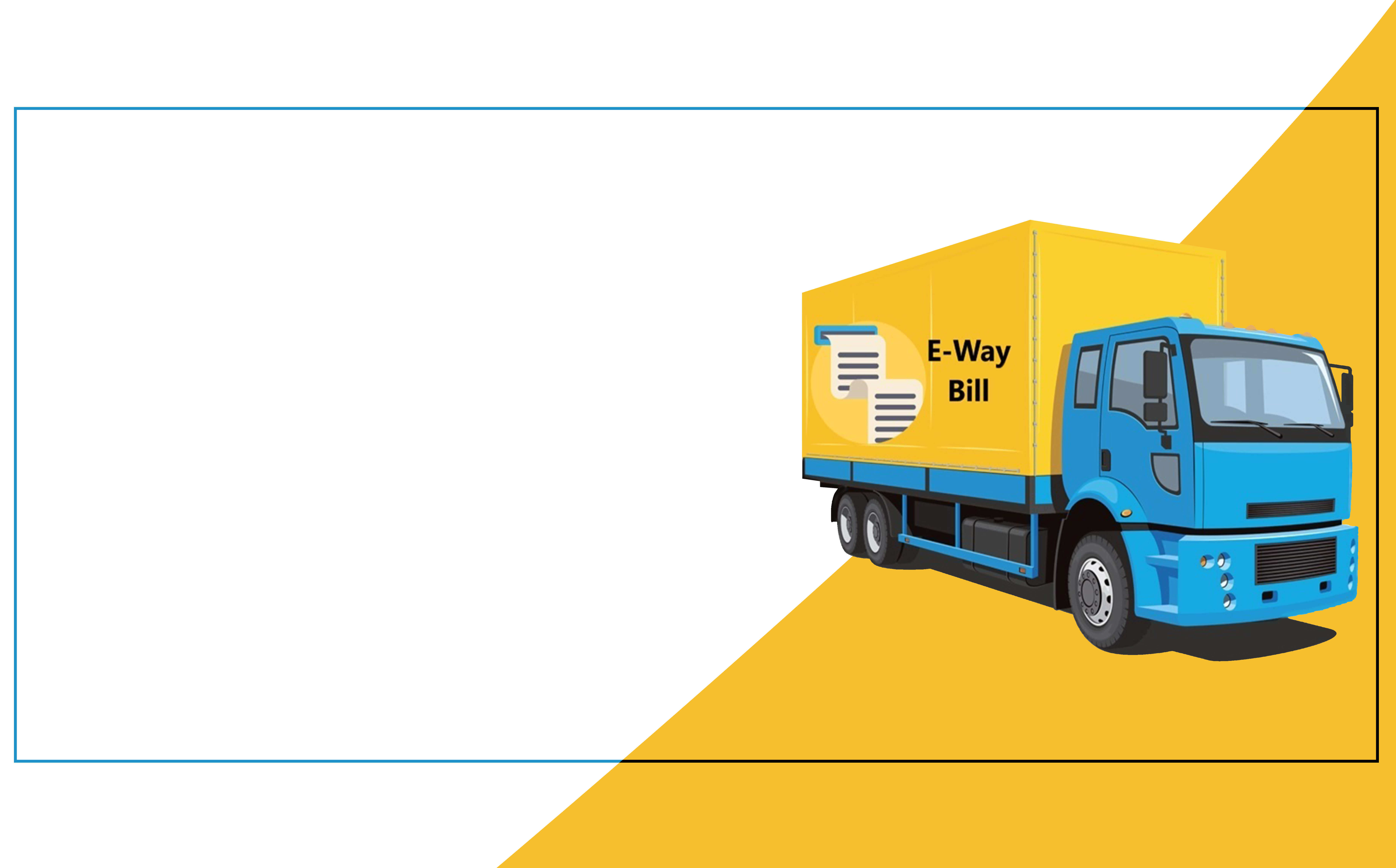 EWay Bill Move Your Goods with Ease Popcorn Infotech